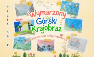Wymarzony krajobraz górski - wystawa prac dziecięcych